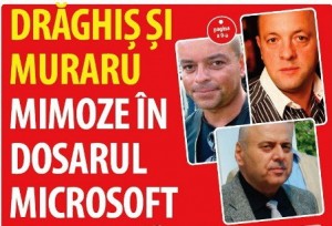 Drăghiș și Muraru &#8211; Mimoze în Dosarul Microsoft