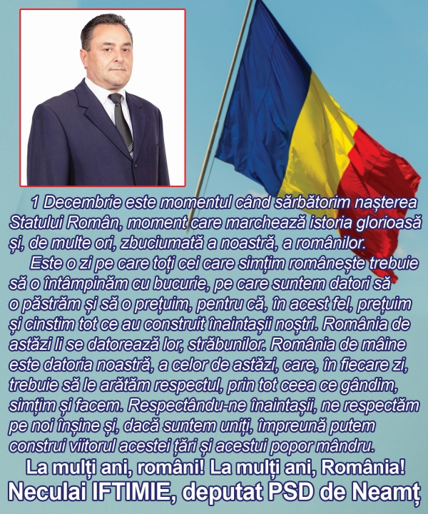 Deputatul Neculai Iftimie: ”România de azi se datorează străbunilor, România de mâine este datoria noastră!”