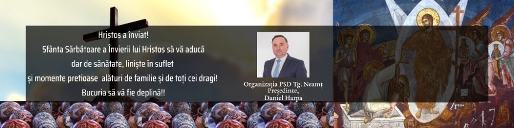 PSD Neamț: Hristos a înviat!