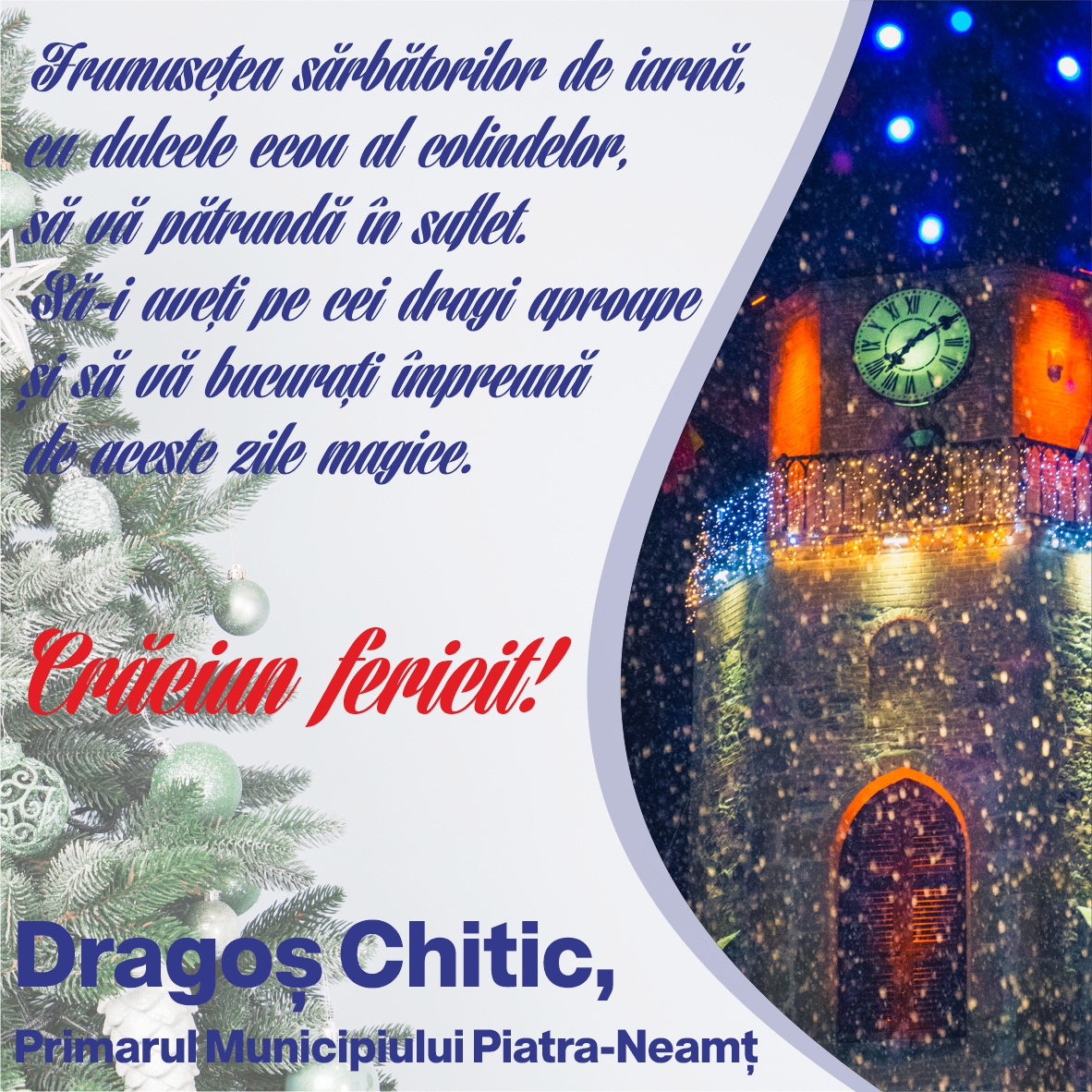 Primarul Dragoș Chitic și viceprimarii municipiului Piatra Neamț vă urează ”Sărbători fericite!”