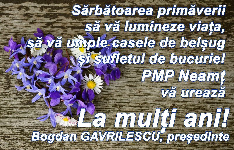 Bogdan Gavrilescu, PMP Neamț: ”Sărbătoarea primăverii să vă lumineze viața!”