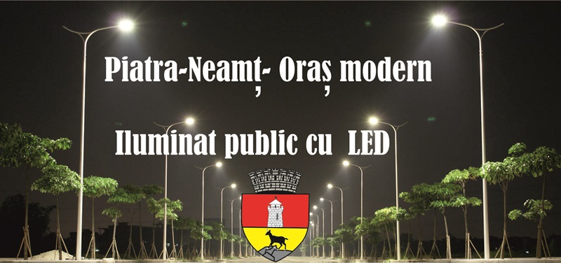 O nouă promisiune: jumătate din iluminatul stradal din Piatra-Neamţ va fi cu LED