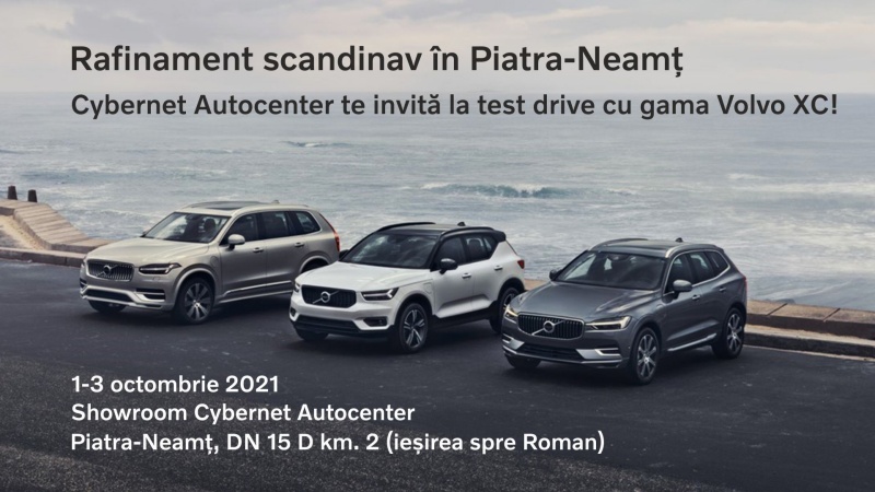 Rafinament scandinav la Piatra-Neamț: Cybernet Autocenter te invită la test drive cu Volvo!