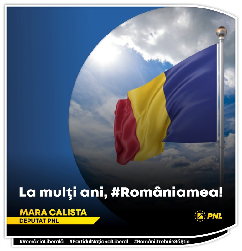 Mara Calista, deputat PNL: „La mulți ani, dragi români, oriunde vă aflați!”
