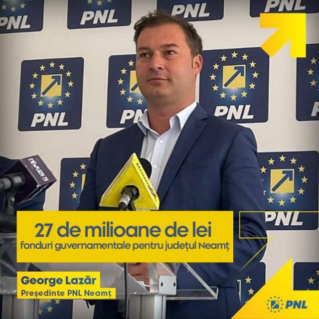 George Lazăr, președinte PNL Neamț: „27 de milioane de lei de la Guvern pentru județul Neamț”