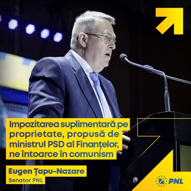Eugen Țapu-Nazare, PNL: „Impozitarea suplimentară pe proprietate, propusă de ministrul PSD al Finanțelor, ne întoarce în comunism”