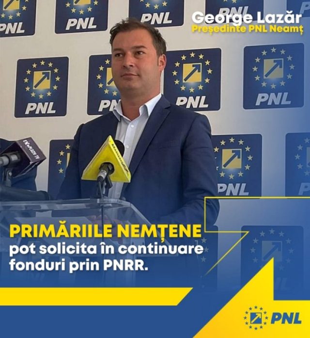 George Lazăr, președinte PNL Neamț: „Primăriile nemțene pot solicita în continuare fonduri prin PNRR”