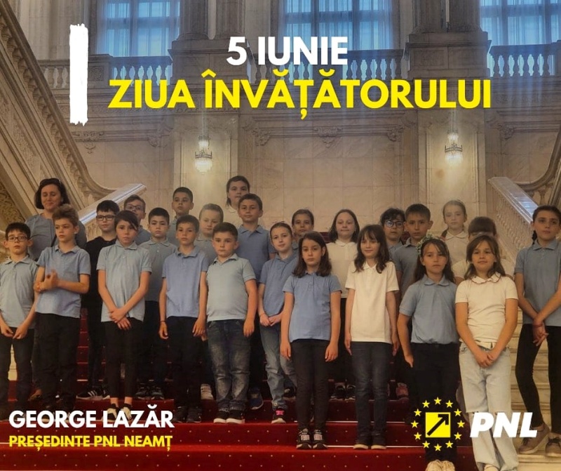 George Lazăr, președinte PNL Neamț: „Mulțumesc Învățătorilor care schimbă lumea în fiecare zi”!
