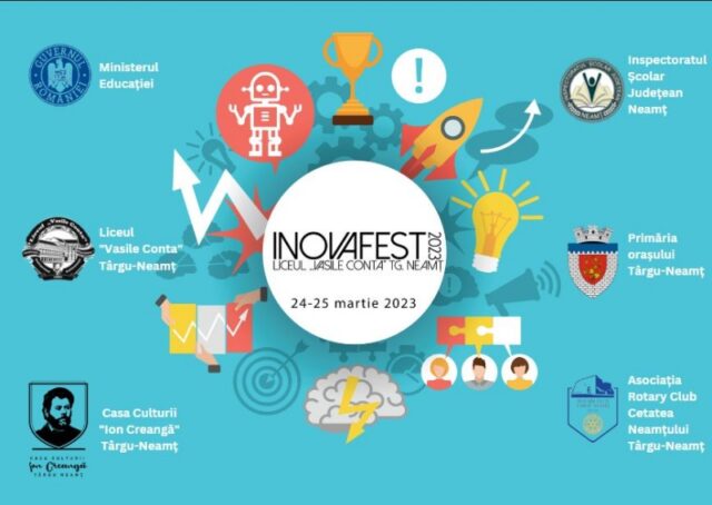 Festivalul Naţional INOVAFEST revine la Liceul ”Vasile Conta” din Târgu Neamţ