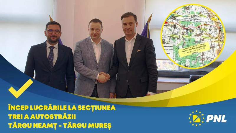 Comunicat de presă. George Lazăr, președinte PNL Neamț: „Încep lucrările la secțiunea 3 a autostrăzii care va lega Târgu Neamț de Târgu Mureș!”