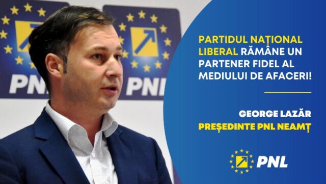 Comunicat de presă     George Lazăr, președinte PNL Neamț: „Partidul Național Liberal rămâne un partener fidel al mediului de afaceri.”