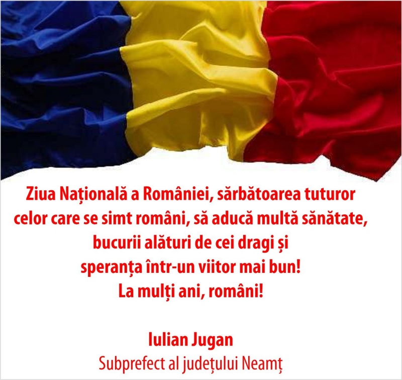 Subprefectul județului Neamț, Iulian Jugan urează „La mulți ani” românilor de 1 Decembrie