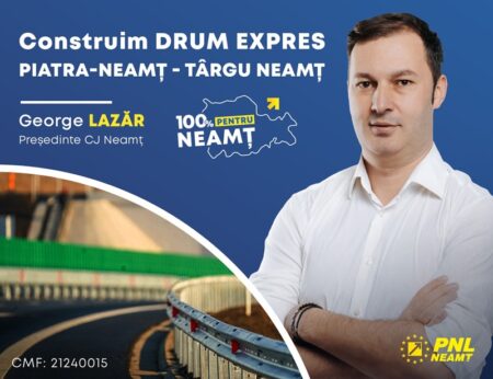 George Lazăr (PNL): Ca preşedinte al CJ Neamţ am în vedere construirea unui drum expres între Piatra-Neamţ şi Târgu Neamţ, cu conectare în Autostrada A8