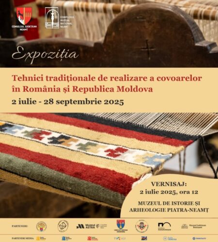 Tehnici tradiționale de țesere a covoarelor în România și Republica Moldova O expoziție eveniment, itinerată la Muzeul de Istorie și Arheologie Piatra-Neamț