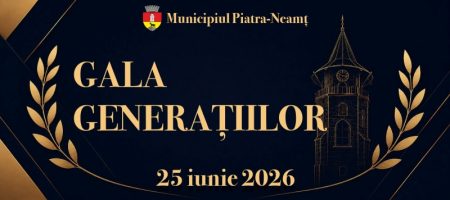 Zilele Municipiului Piatra Neamț – Piatra Fest 2026 debutează pe 25 iunie Gala Generatiilor 2026 1
