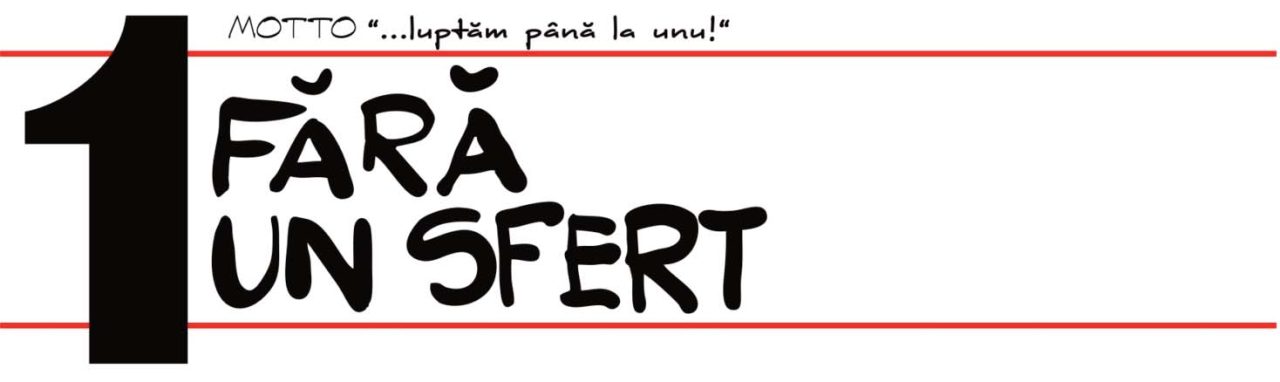 Mare-i grădina… Logo „1 fără un sfert”, suplimentul de opinie și umor al Mesagerului de Neamț