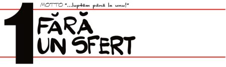 Logo „1 fără un sfert”, suplimentul de opinie și umor al Mesagerului de Neamț