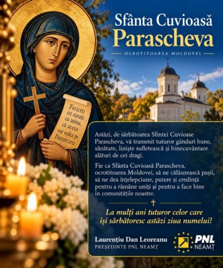 Mesajul președintelui PNL Neamț, Laurențiu Leoreanu de Sf. Cuvioasă Parascheva