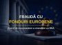 „Fermieră” cu acte false: a obținut ilegal peste 300.000 de lei din bani europeni și a scăpat cu suspendare!